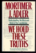 Cover art for We Hold These Truths: Understanding the Ideas and Ideals of the Constitution