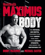 Cover art for Maximus Body: The Physical and Mental Training Plan That Shreds Your Body, Builds Serious Strength, and Makes You Unstoppably Fit