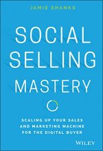 Cover art for Social Selling Mastery: Scaling Up Your Sales and Marketing Machine for the Digital Buyer
