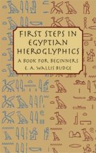 Cover art for First Steps in Egyptian Hieroglyphics: A Book for Beginners
