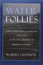 Cover art for Water Follies: Groundwater Pumping and the Fate of America's Fresh Waters