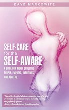 Cover art for Self-Care for the Self-Aware: A Guide for Highly Sensitive People, Empaths, Intuitives, and Healers