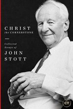 Cover art for Christ the Cornerstone: Collected Essays of John Stott (Best of Christianity Today)