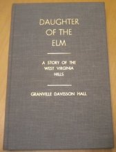Cover art for Daughter Of The Elm: A Story Of The West Virigina Hills
