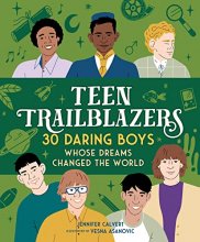 Cover art for Teen Trailblazers: 30 Daring Boys Whose Dreams Changed the World