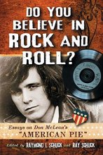 Cover art for Do You Believe in Rock and Roll?: Essays on Don McLean's "American Pie"