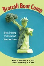Cover art for Broccoli Boot Camp: Basic Training for Parents of Selective Eaters