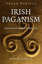 Cover art for Pagan Portals - Irish Paganism: Reconstructing Irish Polytheism