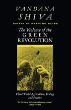 Cover art for The Violence of the Green Revolution: Third World Agriculture, Ecology and Politics