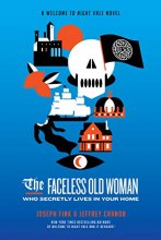 Cover art for The Faceless Old Woman Who Secretly Lives in Your Home: A Welcome to Nightvale Novel (Welcome to Night Vale, 3)