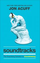 Cover art for Soundtracks: The Surprising Solution to Overthinking