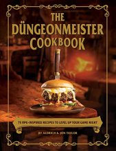 Cover art for The Düngeonmeister Cookbook: 75 RPG-Inspired Recipes to Level Up Your Game Night (Ultimate Role Playing Game Series)