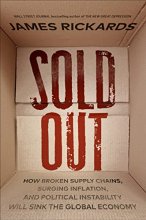 Cover art for Sold Out: How Broken Supply Chains, Surging Inflation, and Political Instability Will Sink the Global Economy