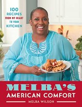 Cover art for Melba's American Comfort: 100 Recipes from My Heart to Your Kitchen