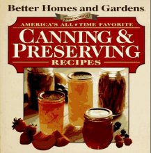 Cover art for Better Homes and Gardens Presents: America's All-Time Favorite Canning & Preserving Recipes