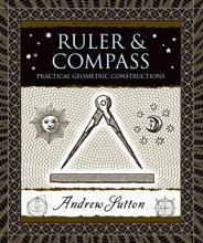 Cover art for Ruler and Compass: Practical Geometric Constructions (Wooden Books)
