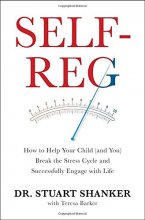 Cover art for Self-Reg: How to Help Your Child (and You) Break the Stress Cycle and Successfully Engage with Life