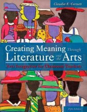 Cover art for Creating Meaning Through Literature and the Arts: Arts Integration for Classroom Teachers, Enhanced Pearson eText with Loose-Leaf Version -- Access Card Package