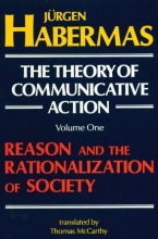 Cover art for The Theory of Communicative Action, Volume 1: Reason and the Rationalization of Society