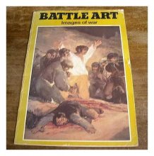 Cover art for Battle art: Images of war : 106 reproductions (Giant art paperbacks)