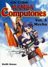 Cover art for How To Draw Manga Computones Volume 3: Mecha
