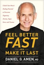 Cover art for Feel Better Fast and Make It Last: Unlock Your Brain’s Healing Potential to Overcome Negativity, Anxiety, Anger, Stress, and Trauma