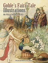 Cover art for Goble's Fairy Tale Illustrations: 86 Full-Color Plates (Dover Fine Art, History of Art)