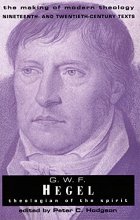 Cover art for G. W. F. Hegel: Theologian of the Spirit (Making of Modern Theology)