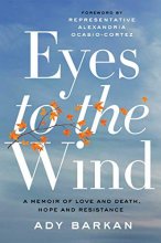 Cover art for Eyes to the Wind: A Memoir of Love and Death, Hope and Resistance