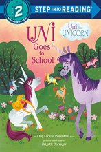 Cover art for Uni Goes to School (Uni the Unicorn) (Step into Reading)