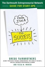Cover art for From Idea to Success: The Dartmouth Entrepreneurial Network Guide for Start-Ups