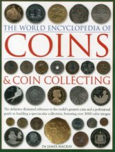 Cover art for The World Encyclopedia of Coins and Coin Collecting: The Definitive Illustrated Reference to the World’s Greatest Coins and a Professional Guide to ... Collection, Featuring over 3000 Color Images