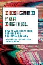 Cover art for Designed for Digital: How to Architect Your Business for Sustained Success (Management on the Cutting Edge)