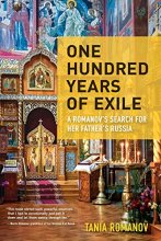 Cover art for One Hundred Years of Exile: A Romanov’s Search for Her Father’s Russia