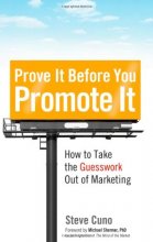 Cover art for Prove It before You Promote It: How to Take the Guesswork Out of Marketing
