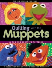 Cover art for Quilting with the Muppets: 15 Fun and Creative Patterns