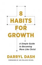 Cover art for 8 Habits for Growth: A Simple Guide to Becoming More Like Christ