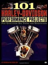 Cover art for 101 Harley-Davidson Performance Projects: For Evolution Big Twins and Sportsters (Motorbooks Workshop)