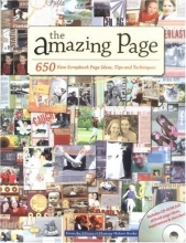 Cover art for The Amazing Page: 650 Scrapbook Page Ideas, Tips and Techniques (Memory Makers)