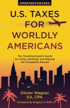 Cover art for U.S. Taxes For Worldly Americans: The Traveling Expat's Guide to Living, Working, and Staying Tax Compliant Abroad