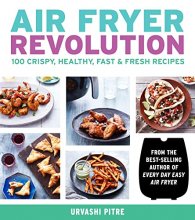 Cover art for Air Fryer Revolution: 100 Crispy, Healthy, Fast & Fresh Recipes