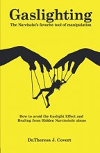Cover art for Gaslighting: The Narcissist's favorite tool of Manipulation - How to avoid the Gaslight Effect and Recovery from Emotional and Narcissistic Abuse