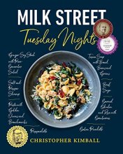 Cover art for Milk Street: Tuesday Nights: More than 200 Simple Weeknight Suppers that Deliver Bold Flavor, Fast