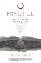 Cover art for Mindful of Race: Transforming Racism from the Inside Out