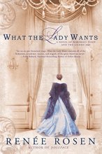 Cover art for What the Lady Wants: A Novel of Marshall Field and the Gilded Age