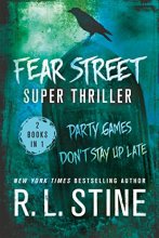 Cover art for Fear Street Super Thriller: Party Games & Don't Stay Up Late