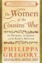 Cover art for The Women of the Cousins' War: The Duchess, the Queen, and the King's Mother