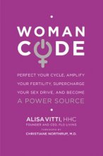 Cover art for WomanCode: Perfect Your Cycle, Amplify Your Fertility, Supercharge Your Sex Drive, and Become a Power Source