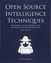 Cover art for Open Source Intelligence Techniques: Resources for Searching and Analyzing Online Information