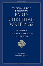 Cover art for The Cambridge Edition of Early Christian Writings: Volume 4, Christ: Chalcedon and Beyond